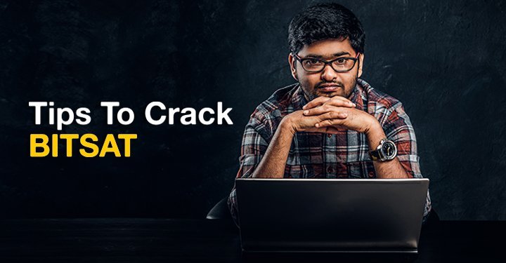 How To Prepare For BITSAT Exam – 2020 How To Prepare For BITSAT Exam – 2020